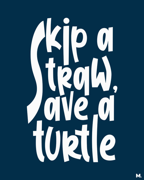 Navy blue printed t shirt for men and women online - Skip a straw, save a turtle - MUSELOT
