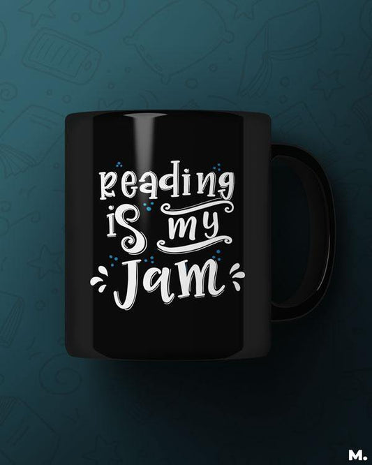 Black printed mugs online for book lovers and readers - Reading is my jam  - MUSELOT