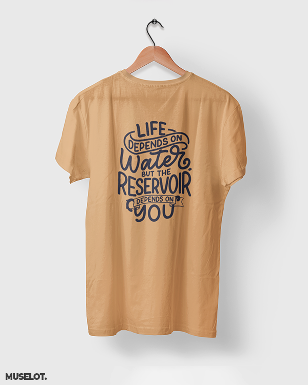 Life depends on water but the reservoir depends on you printed t shirts for nature lovers in mustard yellow colour - Muselot