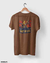 Coffee brown printed t shirts for cyclists printed with shut up legs  - MUSELOT