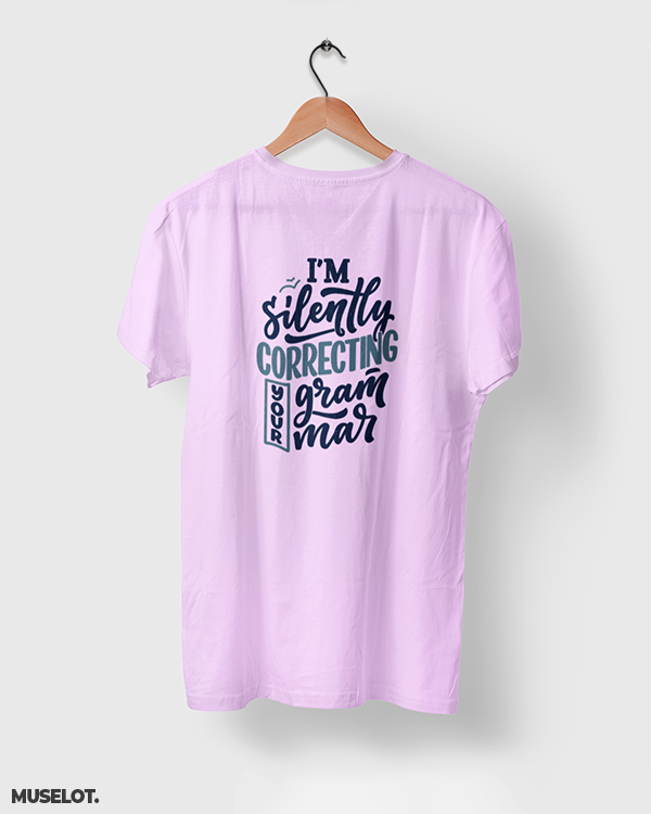 Light pink cool funny printed t shirt online for grammar nazis printed with silently correcting grammar - MUSELOT