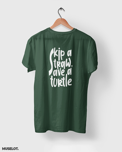 Olive green printed t shirt for men and women online - Skip a straw, save a turtle  - MUSELOT