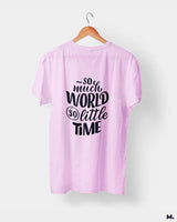 So much world, so little time printed t shirts