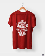 So much world, so little time printed t shirts