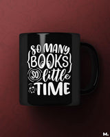 So many books, so little time printed mugs
