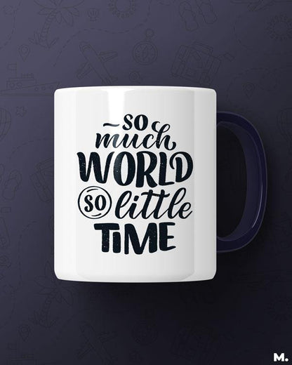 White printed mugs online for travelers - So much world, so little time  - MUSELOT