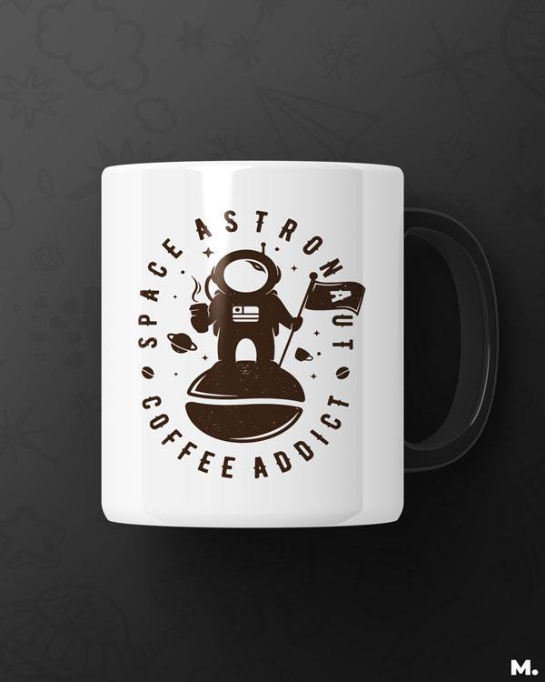 Printed mugs - Space astronaut, coffee addict  - MUSELOT