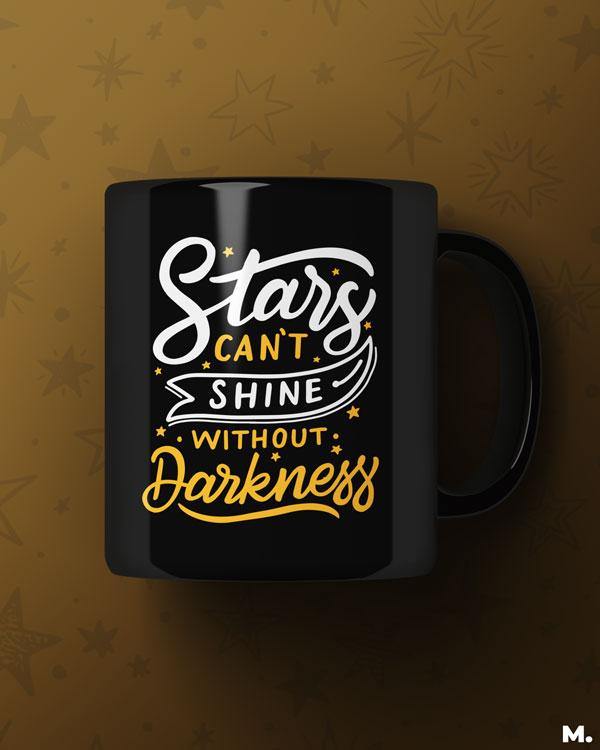 Printed mugs - Stars can't shine without darkness  - MUSELOT