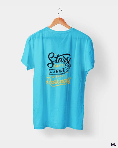 Stars can't shine without darkness printed t shirts