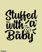Stuffed with a baby quote for preggers or to be moms