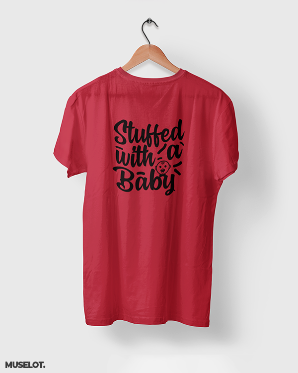 Stuffed with a baby printed t shirts in red colour for to be moms - Muselot