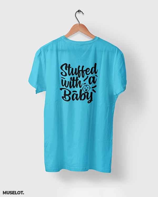 Stuffed with a baby printed t shirts in sky blue colour for to be moms - Muselot