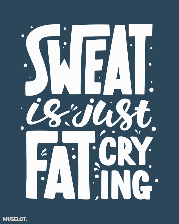 Sweat is just fat crying gym lover quotes