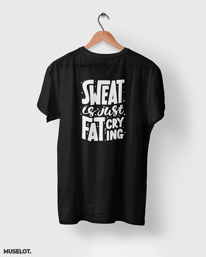 Black printed t shirt for gym lovers and fitness enthusiasts printed with sweat is fat crying. 