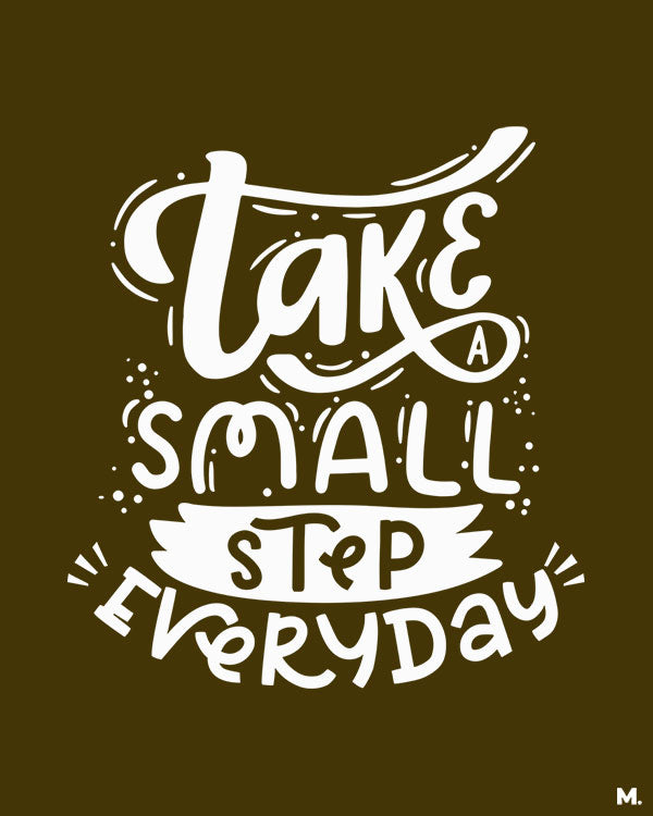 Take small step everyday - MUSELOT