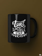 Take small step everyday printed mugs