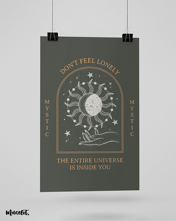 Don't feel lonely, the entire universe is inside you illustrated mystic framed and unframed posters - Muselot