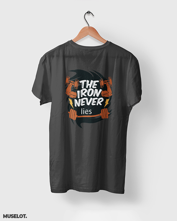 Black printed t shirts for fitness freaks with the iron never lies print on t shirt - MUSELOT