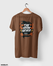 Coffee brown printed t shirts for fitness freaks with the iron never lies print on t shirt - MUSELOT