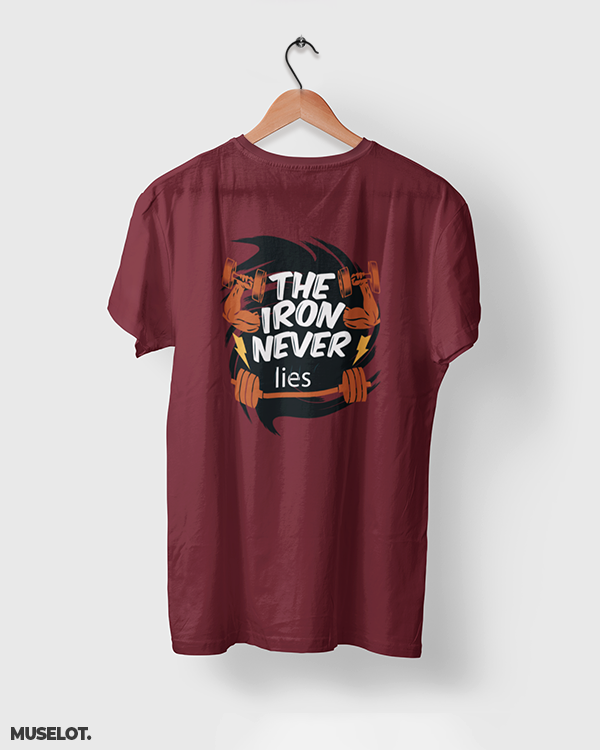 Maroon printed t shirts for fitness freaks with the iron never lies print on t shirt - MUSELOT