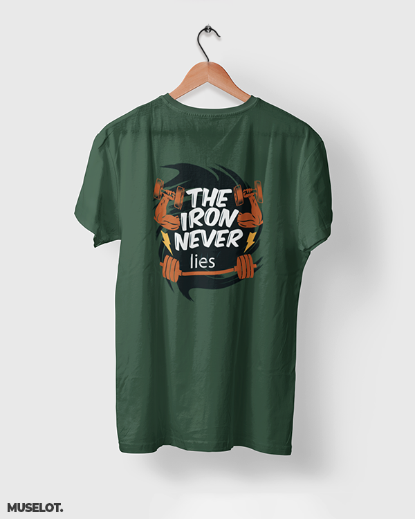Olive green printed t shirts for fitness freaks with the iron never lies print on t shirt - MUSELOT