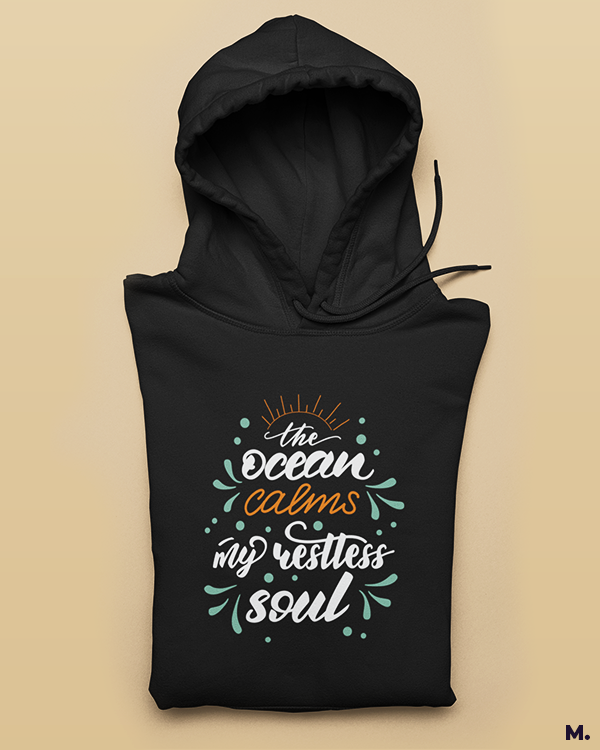 Ocean calms my soul printed hoodies