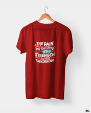 Pain today, strength tomorrow printed t shirts