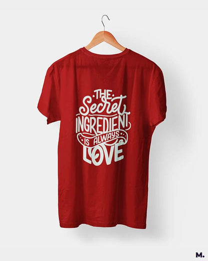 Secret ingredient is love printed t shirts
