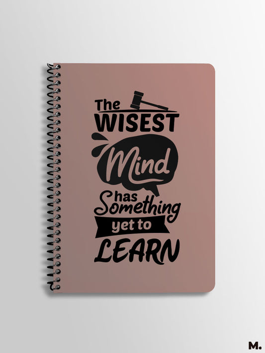 Wisest mind has something yet to learn printed motivational notebooks in A5 size - Muselot