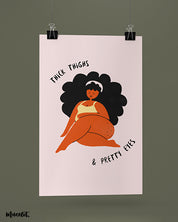 Thick thighs and pretty eyes body positive posters, framed and unframed in A4 and A3 sizes - Muselot