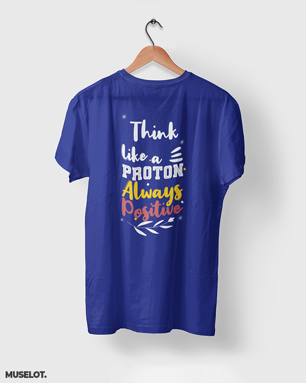 Think like a proton printed t shirts