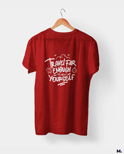Travel far to meet yourself printed t shirts