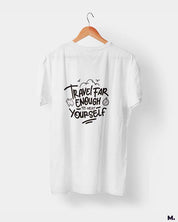 Travel far to meet yourself printed t shirts