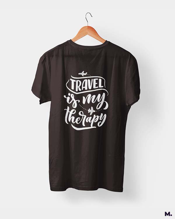 Travel is my therapy printed t shirts