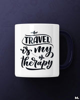 Travel is my therapy printed mugs