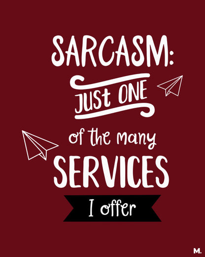 printed t shirts - I offer sarcasm - MUSELOT