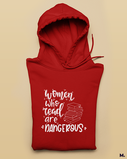 Women who read are dangerous printed hoodies