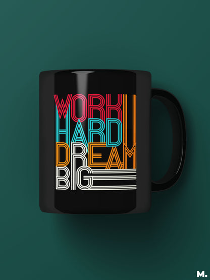 Black coffee mugs printed with motivational quote "work hard and dream big" - Muselot