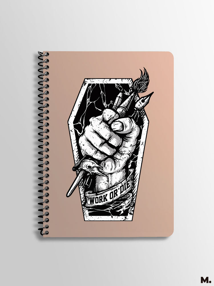 Work or die printed art on a spiral notebook in A5 size - Muselot