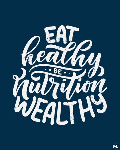 printed t shirts - Be nutrition wealthy - MUSELOT