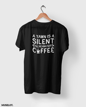Yawn is scream for coffee printed t shirt for coffee lovers in black colour - MUSELOT