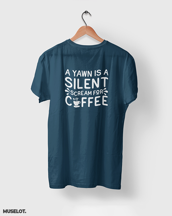 Yawn is scream for coffee printed t shirt for coffee lovers in navy blue colour - MUSELOT