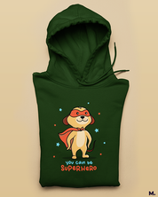 You can be a superhero printed hoodies