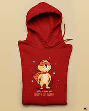You can be a superhero printed hoodies