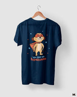 You can be a superhero printed t shirts