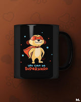 You can be Superhero printed mugs
