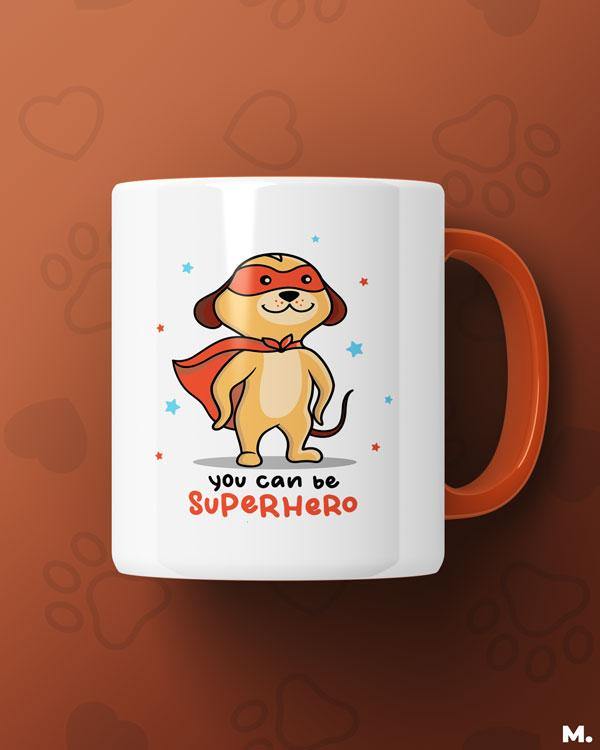 Printed mugs online  - You can be Superhero  - MUSELOT