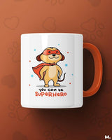 You can be Superhero printed mugs
