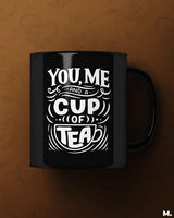You, me and a cup of tea printed mugs