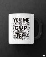 You, me and a cup of tea printed mugs